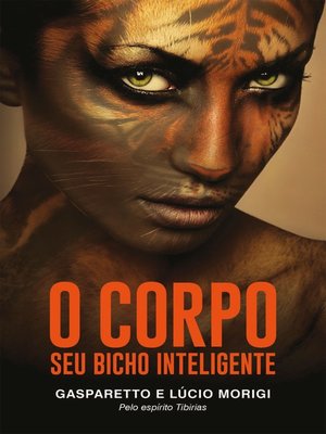 cover image of O corpo -seu bicho inteligente